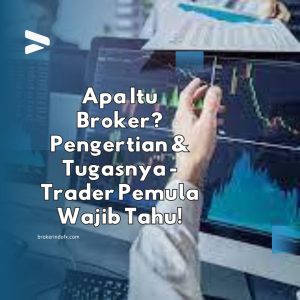 Apa Itu Broker