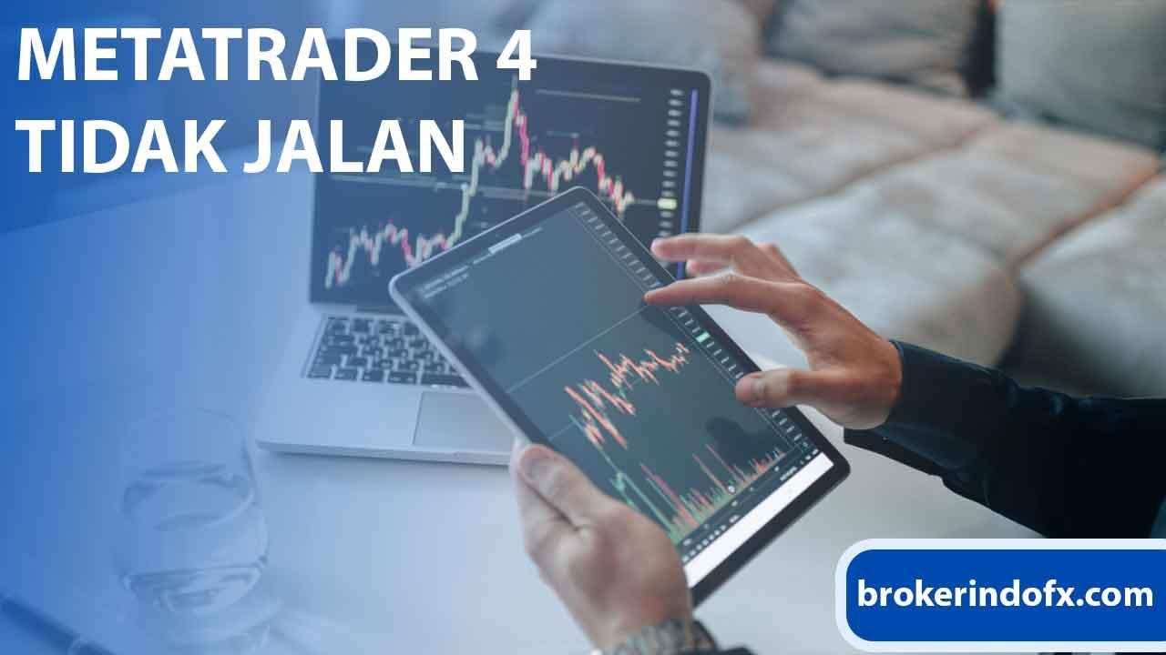 8 Cara Mengatasi Metatrader 4 Tidak Jalan dengan Mudah