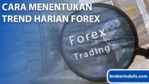 5 Cara Menentukan Trend Harian Forex yang Tepat